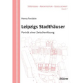 Leipzigs Stadthäuser. Porträt einer Zwischenlösung