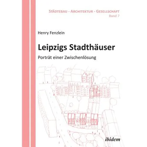 Leipzigs Stadthäuser. Porträt einer Zwischenlösung