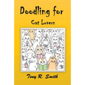 Doodling for Cat Lovers: How to draw Cats step by step (100 Pages)