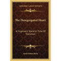 The Desegregated Heart: A Virginian's Stand In Time Of Transition