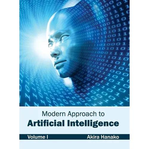 Modern Approach to Artificial Intelligence: Volume I