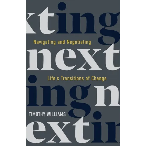 NEXTing: Navigating and Negotiating Life's Transitions of Change