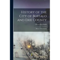 History of the City of Buffalo and Erie County: History of Erie County