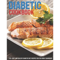 Diabetic Cookbook: 170+ Easy And Healthy Diabetic Diet Recipes For The Newly Diagnosed
