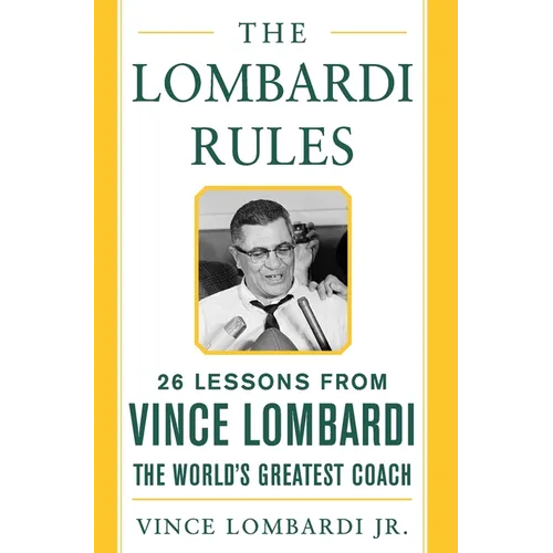 The Lombardi Rules: 25 Lessons from Vince Lombardi--The World's Greatest Coach