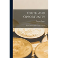 Youth and Opportunity: Being Chapters On the Factors of Success
