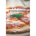 My Pizza Cookbook - My Families Favorite Pizza Recipes: Create your own pizza recipe cookbook with all your favorite recipes in this 6"x9" 100 writeab
