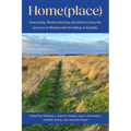 Home(place):: Honouring, (Re)Membering and (Re)Storying the Process of Matriarchal Worlding as Kinship