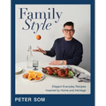 Family Style: Elegant Everyday Recipes Inspired by Home and Heritage