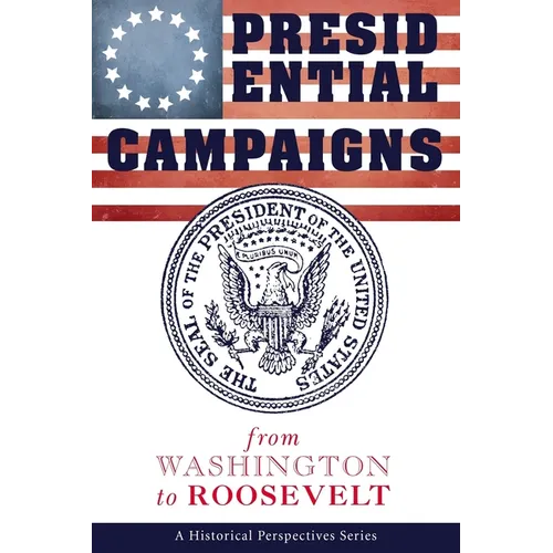 Presidential Campaigns: from Washington to Roosevelt