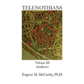 TELENOTHIANS An Inquiry into the Limits of Hybridization: Volume III Syntheses