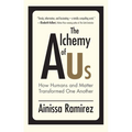 The Alchemy of Us: How Humans and Matter Transformed One Another