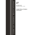 Code of Federal Regulations, Title 27 Alcohol Tobacco Products and Firearms 400-END, 2023