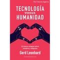 Tecnología versus Humanidad: El futuro choque entre hombre y máquina