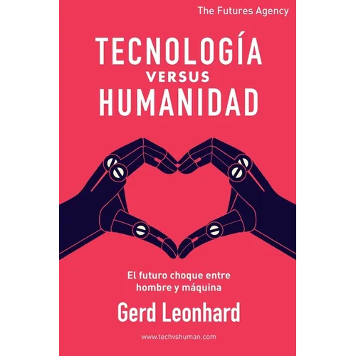 Tecnología versus Humanidad: El futuro choque entre hombre y máquina