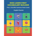 Kids Learn First Vocabulary Builder FULL COLORS Cartoons Flash Cards English Danish: Easy Babies Basic frequency sight words dictionary COLORFUL pictu