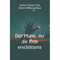 Der Mann, der die Erde erschütterte