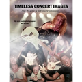 Timeless Concert Images: And 40 Years of Rock Concert Experiences