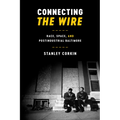 Connecting The Wire: Race, Space, and Postindustrial Baltimore