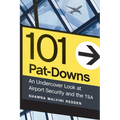 101 Pat-Downs: An Undercover Look at Airport Security and the Tsa