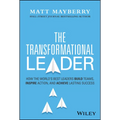 The Transformational Leader: How the World's Best Leaders Build Teams, Inspire Action, and Achieve Lasting Success