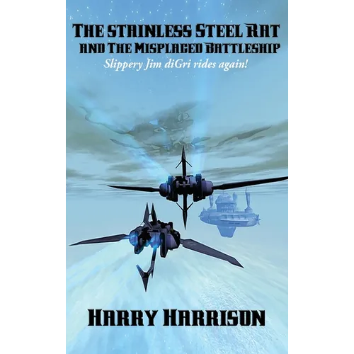 The Stainless Steel Rat and The Misplaced Battleship