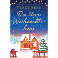 Das kleine Weihnachtshaus: Ein bezaubernd romantischer Winterroman
