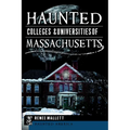 Haunted Colleges & Universities of Massachusetts