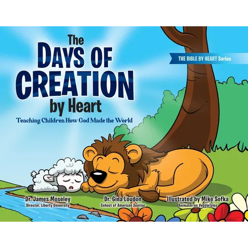 The Days of Creation by Heart: Teaching Children How God Made the World
