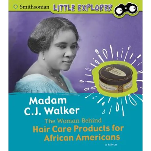 Madam C.J. Walker: The Woman Behind Hair Care Products for African Americans