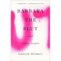 Barbara the Slut and Other People