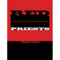 Red Priests: Renovationism, Russian Orthodoxy, and Revolution, 1905-1946