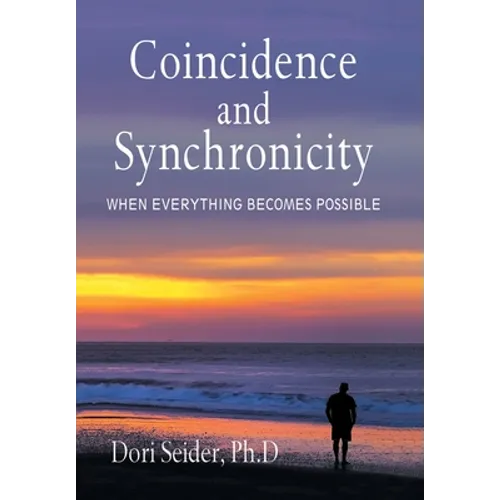 Coincidence and Synchronicity: When Everything Becomes Possible