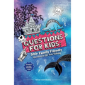 Questions for Kids: 500+ Family Friendly Questions to Get Kids Talking