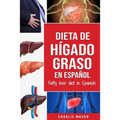 Dieta de hígado graso en español/Fatty liver diet in Spanish
