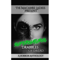 Supernatural Drabbles of Dread: A Horror Anthology