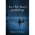 An Old Man's Anthology