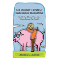 MY (MoneY) System: Checkbook Budgeting: Pay All Your Bills and Have More Money Between Pay Periods!