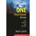 One Heartbeat Away: Your Journey Into Eternity