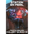 Station en Péril: Mallory Sajean 1.5 - Space Opera et Action