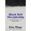 Black Belt Discipleship: Imparting the Nature of a Disciple-Maker