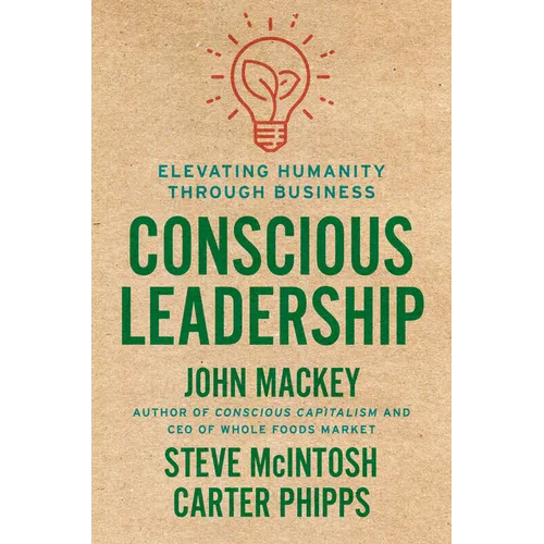 Conscious Leadership: Elevating Humanity Through Business