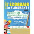 Apprendre l'Écossais En s'Amusant - Niveau Avancé: Intermédiaire À Difficile - Étudiez 100 Thématiques Essentielles Grâce Aux Mots Mêlés - Vol.1