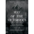 Way of the Victorious: The Ancient Power of Spiritual Disciplines