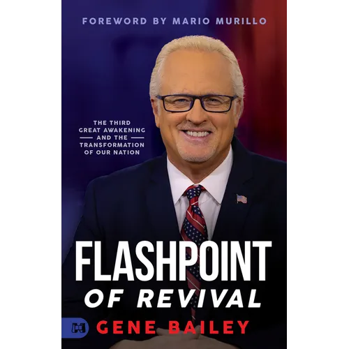 Flashpoint of Revival: The Third Great Awakening and the Transformation of our Nation