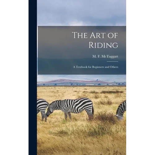 The Art of Riding: a Textbook for Beginners and Others