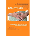Gallstones: Quickly Deal with the Factors That Cause Gallstones