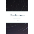Confessions poetry collection volume 1