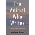 The Animal Who Writes: A Posthumanist Composition