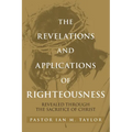 The Revelations and Applications of Righteousness: Revealed Through the Sacrifice of Christ